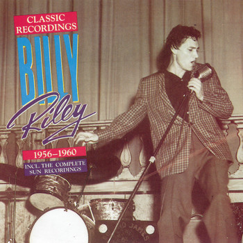 Billy Lee Riley - Classic Recordings 1956-1960