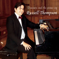 Russell Thompson - Romance and the Piano of Russell Thompson