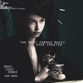 Various Artists - The Most Famous Music Ever Created (Rock, Jazz, Dance and More)