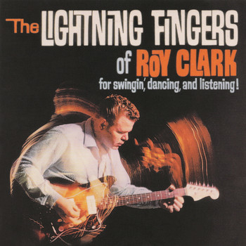 Roy Clark - The Lightning Fingers Of Roy Clark