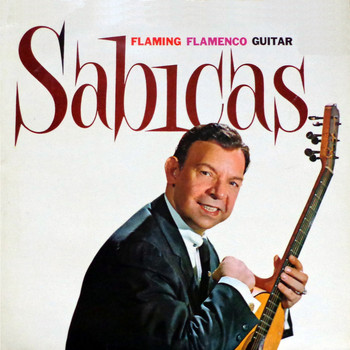 Sabicas - Flaming Flamenco Guitar