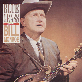 Bill Monroe - BlueGrass Vol. 1