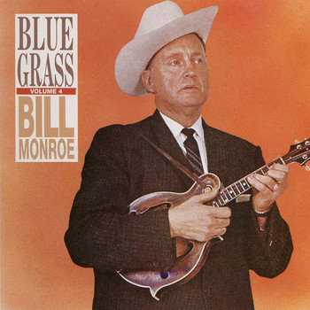Bill Monroe - BlueGrass Vol. 4