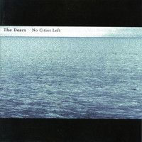 The Dears / - No Cities Left