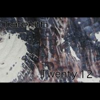 Tarekith - Twenty 12