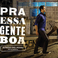 Alfredo del Penho - Pra Essa Gente Boa
