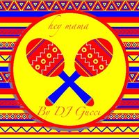DJ Gucci - Hey Mama