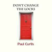 Paul Curtis - Don't Change the Locks