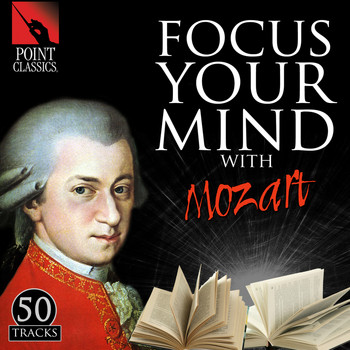 Various Artists - Focus Your Mind with Mozart: 50 Tracks