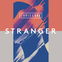 Chris Lake - Stranger