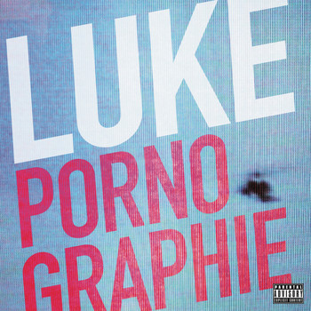 Luke - Pornographie (Explicit)