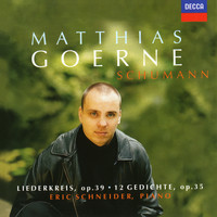 Matthias Goerne, Eric Schneider - Schumann: Liederkreis Op. 39; 12 Gedichte