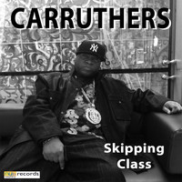 Carruthers - Skipping Class (Explicit)