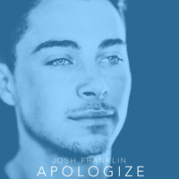 Josh Franklin - Apologize