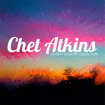 Chet Atkins - Chet Atkins - A Great Country Collection