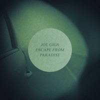 Joe Gigs - Escape from Paradise
