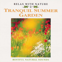Natural Sounds - Relax with Nature, Vol. 2: Tranquil Summer Garden