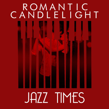 Candlelight Romantic Dinner Music|Perfect Dinner Music|Romantic Time - Romantic Candlelight Jazz Times