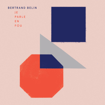 Bertrand Belin / - Je parle en fou - Single