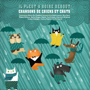 Various Artists - Il pleut à boire debout! (Chansons de chiens et chats)