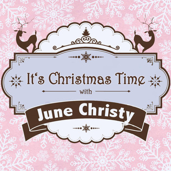 June Christy - It's Christmas Time with June Christy