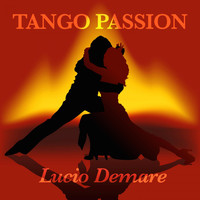 Lucio Demare - Tango Passion - Lucio Demare