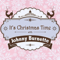 Johnny Burnette - It's Christmas Time with Johnny Burnette