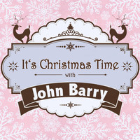 John Barry - It's Christmas Time with John Barry