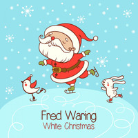 Fred Waring - White Christmas