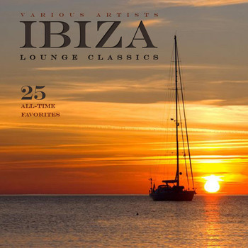 Various Artists - Ibiza Lounge Classics (25 All-Time Favorites)