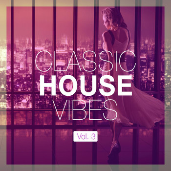 Various Artists - Classic House Vibes, Vol. 3