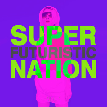 Various Artists - Super Futuristic Nation, Vol. 1