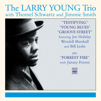 The Larry Young Trio - The Larry Young Trio. Testifying / Young Blues / Groove Street / Forrest Fire