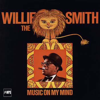 Willie 'The Lion' Smith - Music on My Mind
