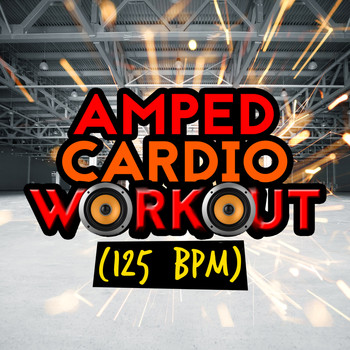 Cardio All-Stars|Cardio Dance Crew|The Cardio Workout Crew - Amped Cardio Workout (125+ BPM)