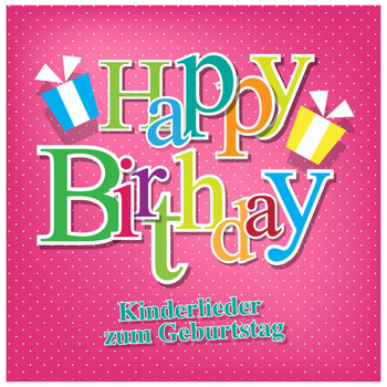 Various Artists - Happy Birthday: Kinderlieder zum Geburtstag