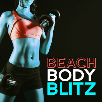 Beach Body Workout|Work Out Music Club|Workouts Collective - Beach Body Blitz