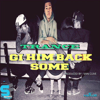 Trance - Gi Him Back Some - Single