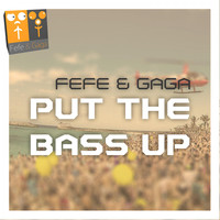 Fefe & Gaga - Put the Bass Up