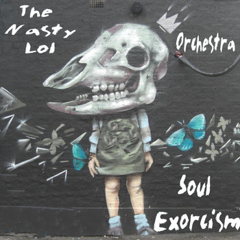 The Nasty Lol Orchestra - Soul Exorcism