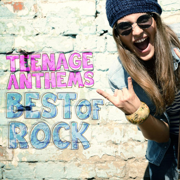 Various Artists - Teenage Anthems - Best of Rock