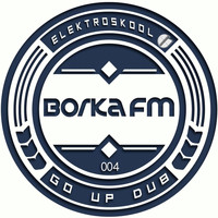 BORKA FM - Go up Dub