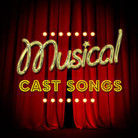 Musical Cast Recording|Original Cast|Original Cast Recording - Musical Cast Songs