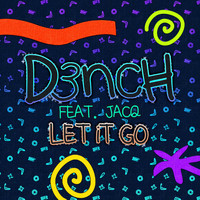 D3nch feat. Jacq - Let It Go