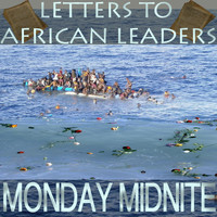 Monday Midnite - Letters to African Leaders