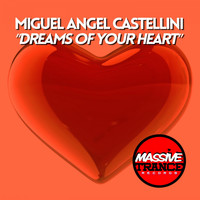 Miguel Angel Castellini - Dreams of Your Heart