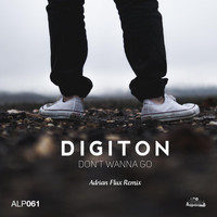 Digiton - Don't Wanna Go