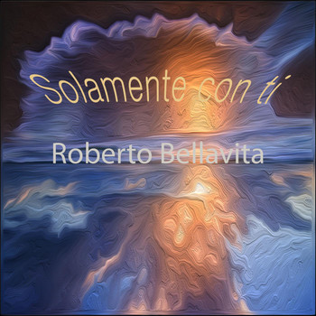 Roberto Bellavita - Solamente Con Ti