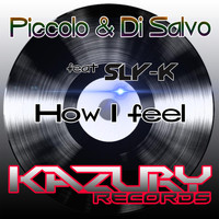 Piccolo & Di Salvo feat. Sly K - How I Feel