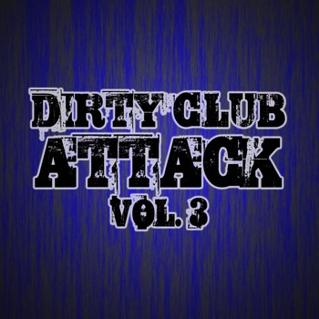 Various Artists - Dirty Club Attack, Vol. 3